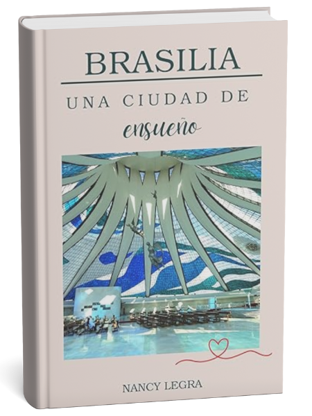 Brasilia una ciudad de ensueño - Nancy Legra