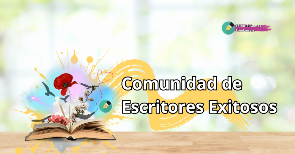 Comunidad de escritores exitosos - Editorial Somos Freelancers