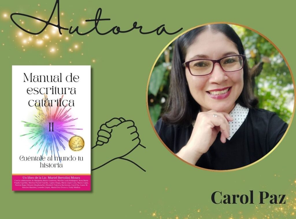 Carol Paz, coautora de Manual de Escritura Catártica II y Mujeres Brillantes II.